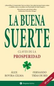 LA BUENA SUERTE: CLAVES DE LA PROSPERIDAD | Fernando Trías de Bes | Segunda  mano | Casa del Libro